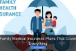 Family Medical Insurance Plans That Cover Everything